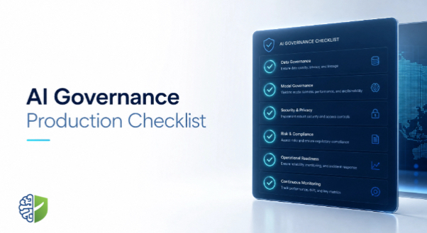 AI Production Deployment Checklist: Pre-Launch Governance and Audit Requirements